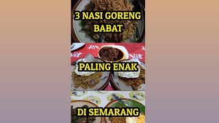 3 NASI GORENG BABAT PALING ENAK DI SEMARANG. #kulinersemarang