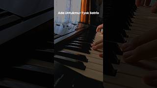 Ada Untukmu-Tyok Satrio #piano #music #pianocover #storywa  #pianomusic #cover #trrending_