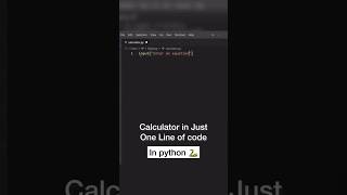 Calculator in just 1 line of code #shortsfeed #shorts #python #programming #youtubeshorts
