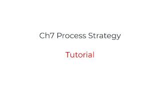 Chapter 7 Process Strategy Tutorial