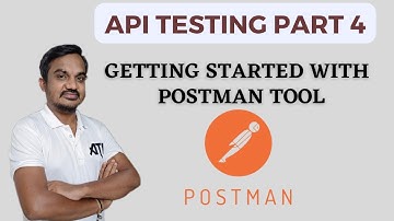 Part 4: Postman tool installation and setup | Postman Features | Sample HTTP Request | Collections