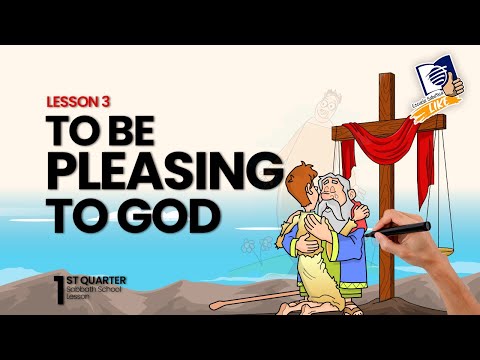 ✅ To Be Pleasing to God | Sabbath School LIKE | Lesson 3 Q1 2025