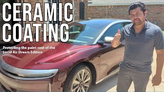 2022 Lucid Air Dream Edition PROTECTED - Ceramic Coating Process
