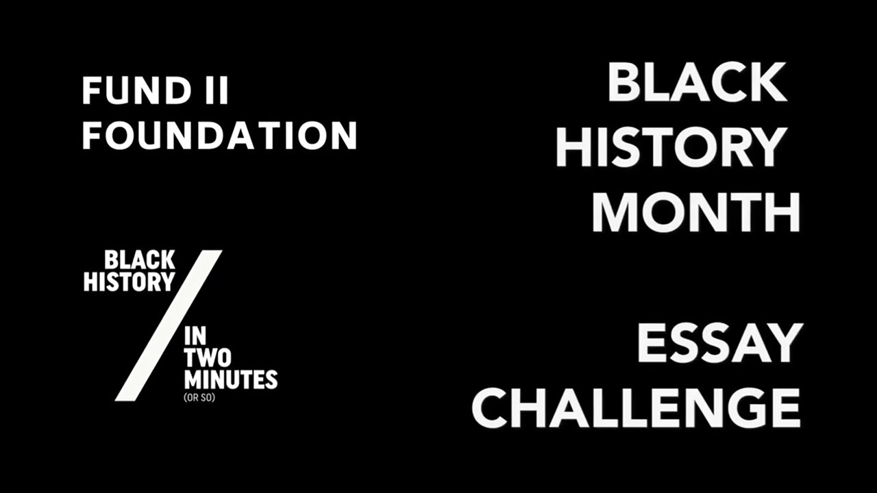 Black History Month in Two Minutes Essay Challenge