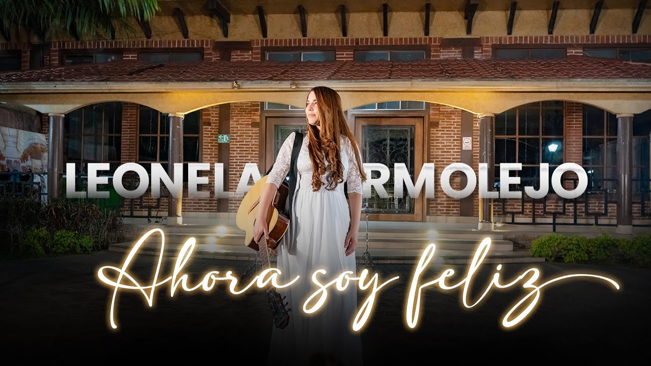Leonela Marmolejo - Ahora Soy Feliz
