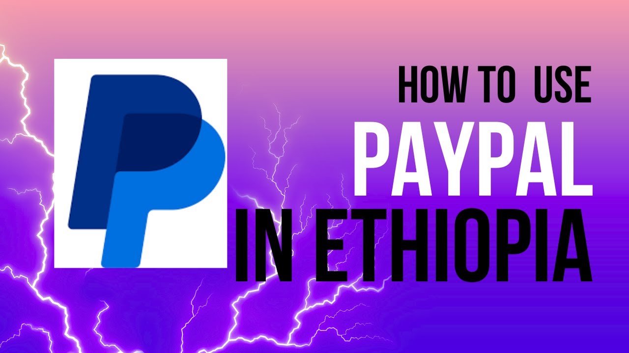 How To Use PayPal In Ethiopia YouTube how-to-use-paypal-in-ethiopia-youtube