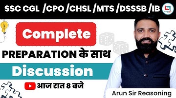 SSC CGL,CHSL,CPO,MTS,DSSSB,IB | PREPARATION DISCUSSION CLASS 2 | REASONING BY ARUN KUMAR