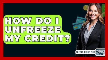 How Do I Unfreeze My Credit? - CreditGuide360.com