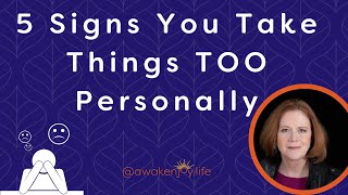 5 Signs You Take Things Too Personally