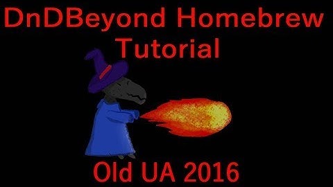 DnDBeyond Homebrew Tutorial Old UA - 2016
