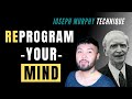 How To Reprogram Your Subconscious Mind To Get What You Want (Try It For 21 Days!) | Joseph Murphy