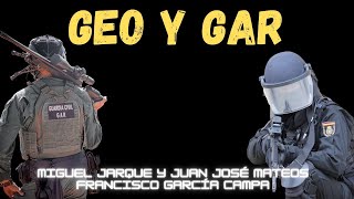 GEO Y GAR: experiencias en la lucha contraterrorista y la delincuencia organizada