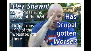 Has Drupal Gotten Worse?