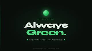 Keep Your Slack Status Green Automatically | Stay Green On Slack