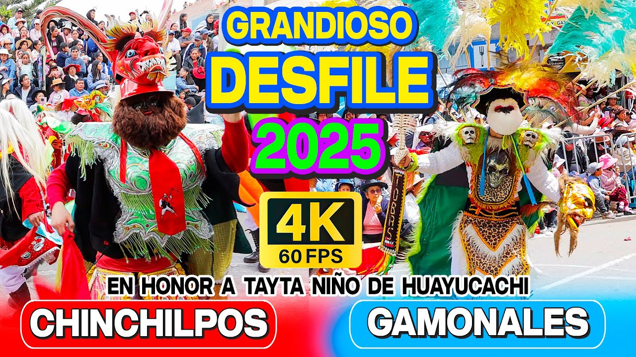 🔴🔵DESFILE DE CHINCHILPOS Y GAMONALES 2025 / HUAYUCACHI