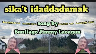 sika idaddadumak(country ilocano music) Santiago Jimmy Laoagan baro a sonata iti ilocandia