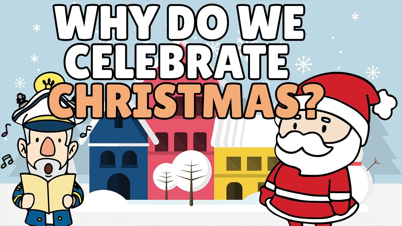 why-do-we-celebrate-christmas-youtube