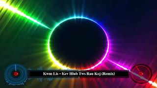 Video thumbnail of "Kev Hlub Tws Rau Koj (Remix) || Hmong Remix 2019"