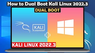 How To Dual Boot Kali Linux With Windows 11 | Kali Linux 2022.3 Tutorial