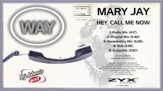 Mary Jay = Hey Call Me Now