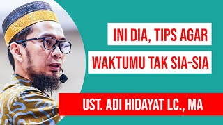 🔴 Mau Tau Gimana Cara Agar Waktu Tak Terbuang Sia-sia ? Klik Video ini - Ust. Adi Hidayat Lc., MA