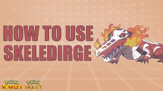 How To Use SKELEDIRGE! - Pokemon Scarlet and Violet Moveset Guide