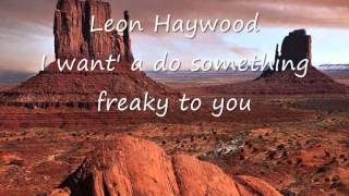 Leon Haywood - I want' a do something freaky to you