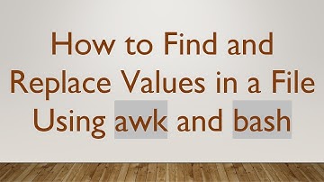 How to Find and Replace Values in a File Using awk and bash