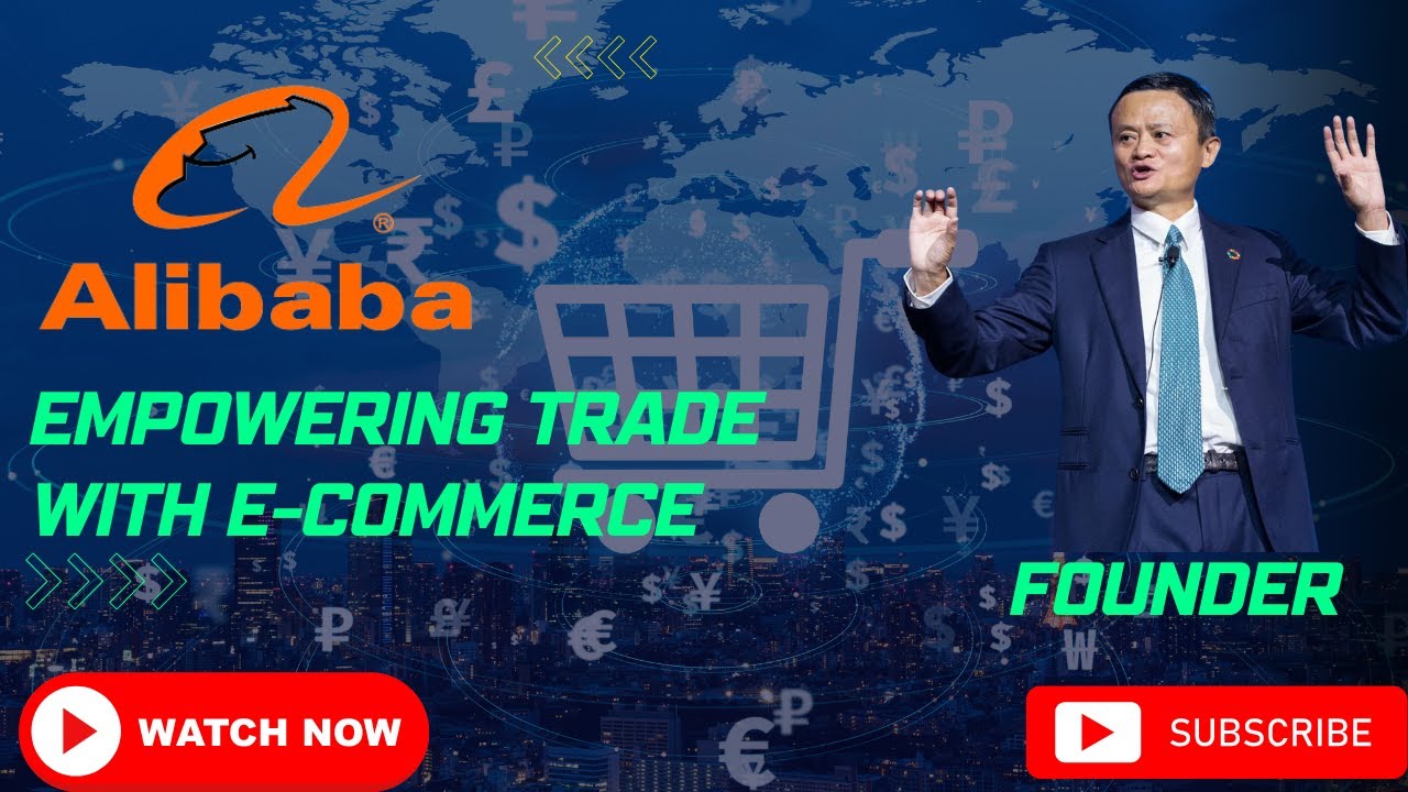 Alibaba Group: Empowering Global Trade with E-Commerce