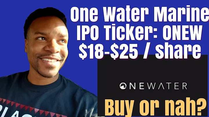 One Water Marine IPO ticker ONEW $18-$25 / share.