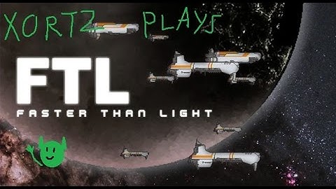 Xortz Plays FTL: Once More Into The Breach