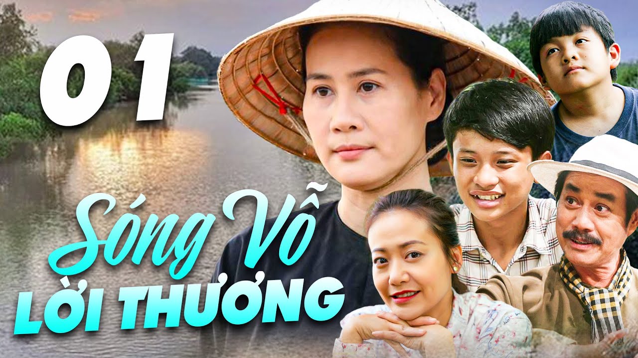 SÓNG VỖ LỜI THƯƠNG Tập 1 | PHIM VIỆT NAM HAY MỚI NHẤT | PHIM TÂM LÝ TÌNH CẢM VIỆT NAM HAY NHẤT