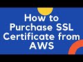How to Purchase SSL Certificate from AWS