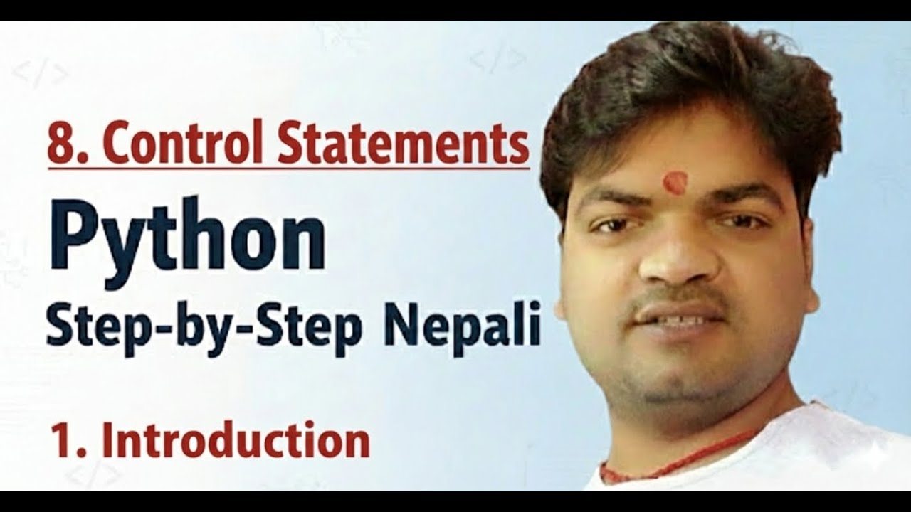 8. Control Statements/Structures in Python || Introduction in details ...