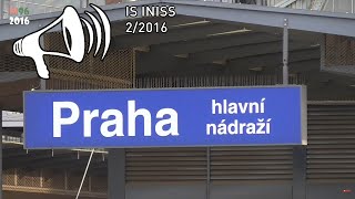 Hlášení (INISS) - Praha hlavní nádraží - 2/2016 / Station annoucement Prague Main Station
