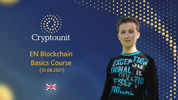 EN Blockchain Basics Course. Topic 2 (10.08.2021)