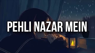 Pehli Nazar Mein [Slowed Reverb] - Atif Aslam