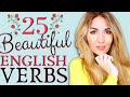 25 Beautiful English Verbs to Improve your Spoken and Written English!
