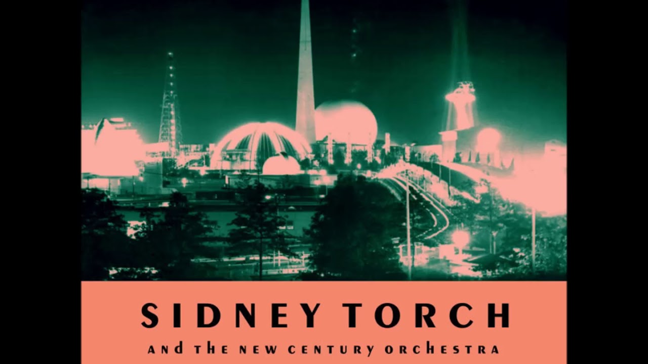 Sidney Torch & The New Century Orchestra - World of Tomorrow