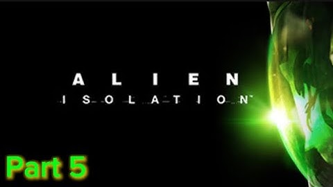 Alien isolation part 5 fighting with AI robots
