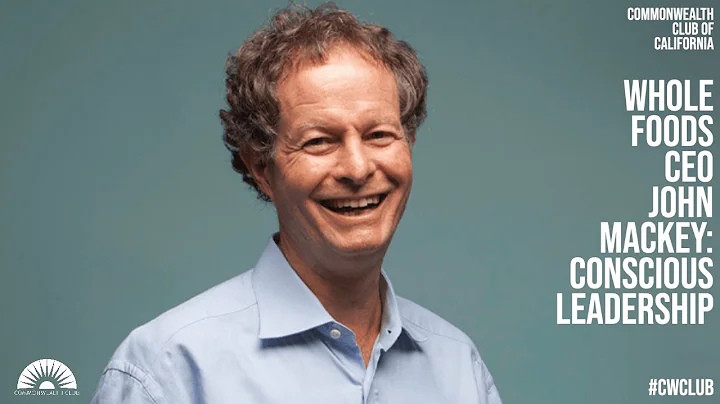 Whole Foods CEO John Mackey: Conscious Leadership