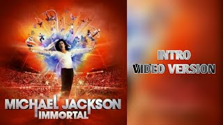 Michael Jackson Immortal Intro (Video version)