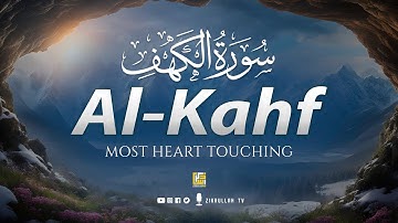 SURAH AL KAHF سورة الكهف | THIS MARVELOUS VOICE WILL MELT YOUR HEART إن شاء الله | Zikrullah TV