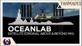 [Progressive Trance] - OceanLab - Satellite (Original Above & Beyond Mix) [Monstercat Fanmade]