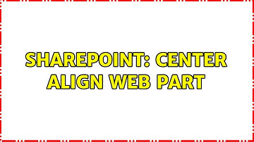 Sharepoint: Center align web part