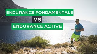 Endurance Fondamentale Vs Endurance Active Comment Les Utiliser Pour Progresser En Trail Running ?
