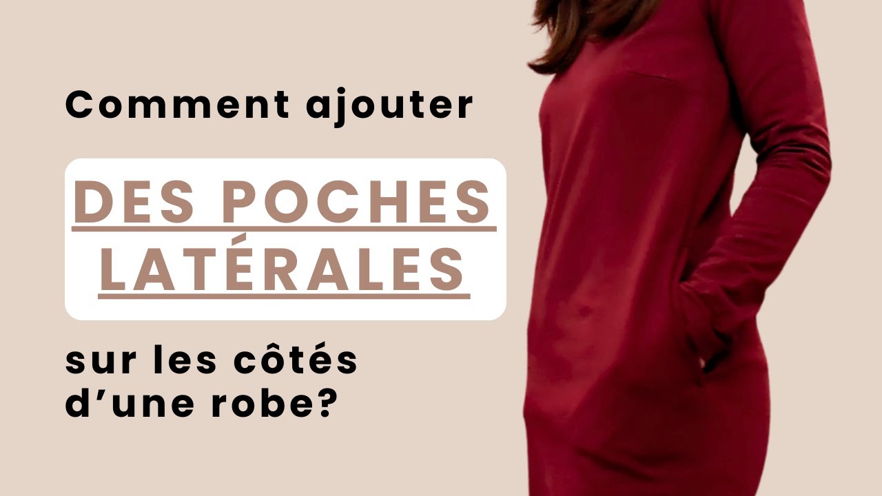 Comment ajouter des poches latérales sur les côtés d'une robe