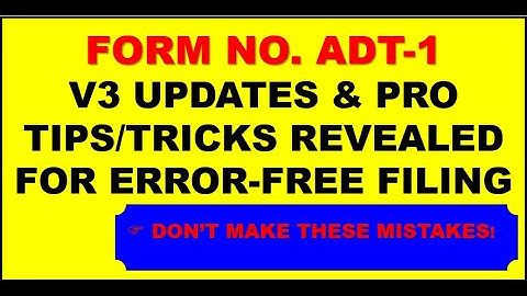 Form ADT-1(V3) Filing – ✅ New Changes | Pro Tips ✅ | Common Mistakes to Avoid!