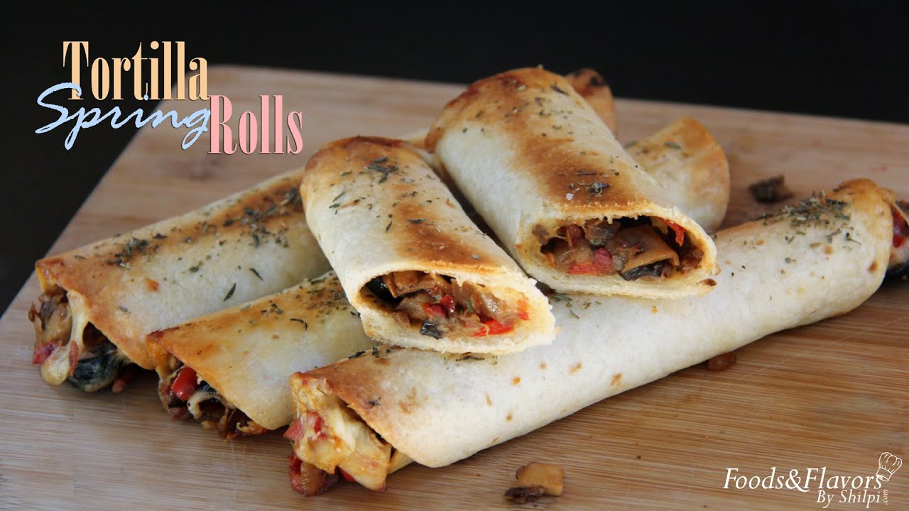 Tortilla Spring Rolls Recipe | CPK Style Veg Spring rolls Recipe for Snacks & Starters By Shilpi | Foods and Flavors