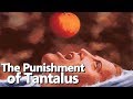 The Punishment of Tantalus  - Greek Mythology See U in History